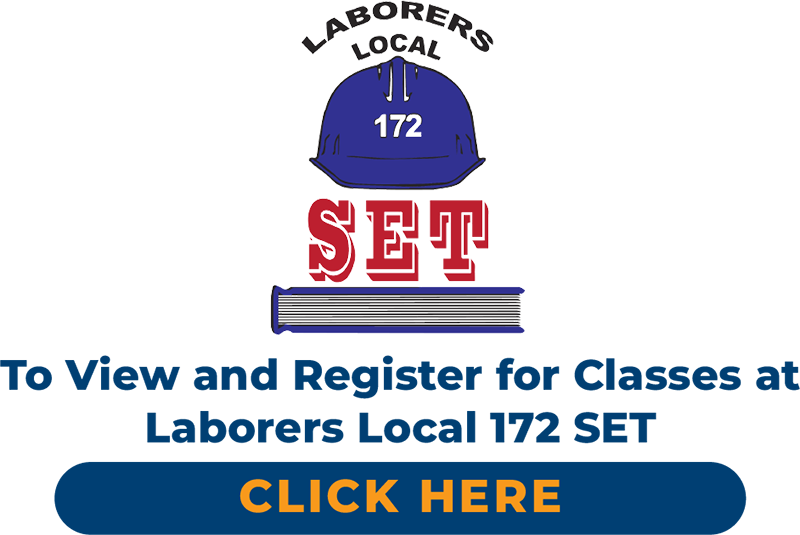 To view and register for classes at Laborers Local 172 SET click here